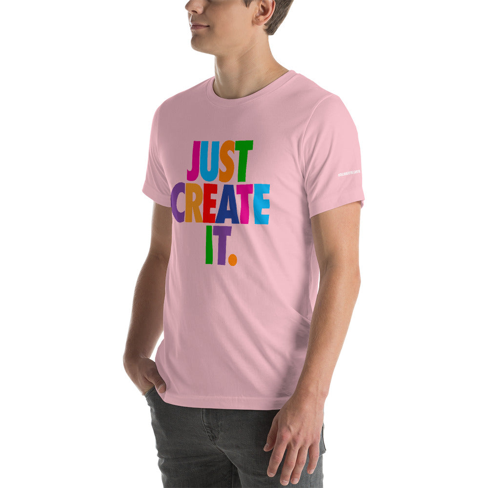 Unisex JUST CREATE IT Tee (5 Colors)