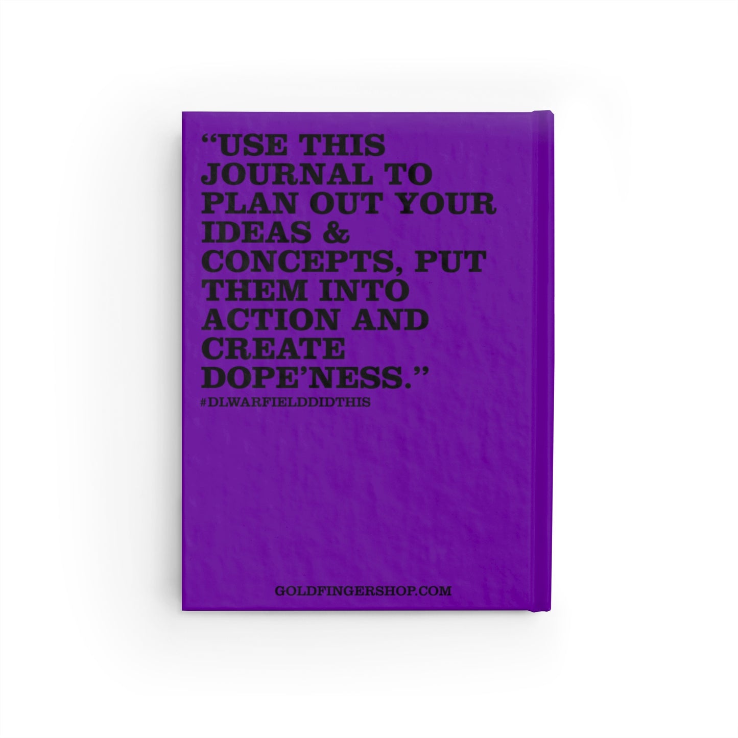 Everything I Shoot is DOPE - Hardback Lined Journal