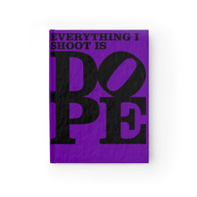 Load image into Gallery viewer, Everything I Shoot is DOPE - Hardback Blank Journal