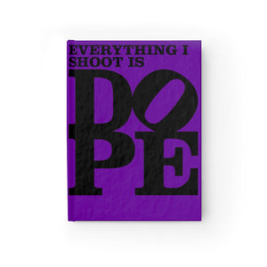 Everything I Shoot is DOPE - Hardback Blank Journal