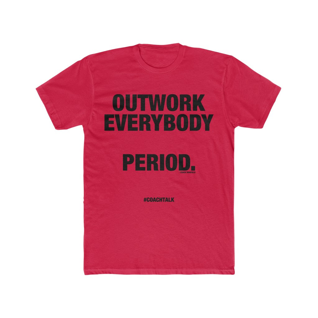 Coach Talk: OUTWORK EVERYBODY - Unisex Cotton Crew Tee
