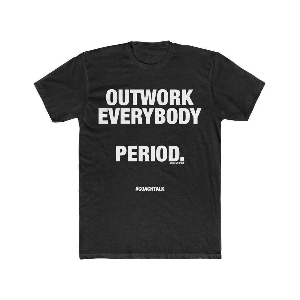 Coach Talk: OUTWORK EVERYBODY - Unisex Cotton Crew Tee