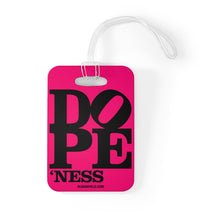 Load image into Gallery viewer, DOPE &#39;NESS - Luggage Bag Tag