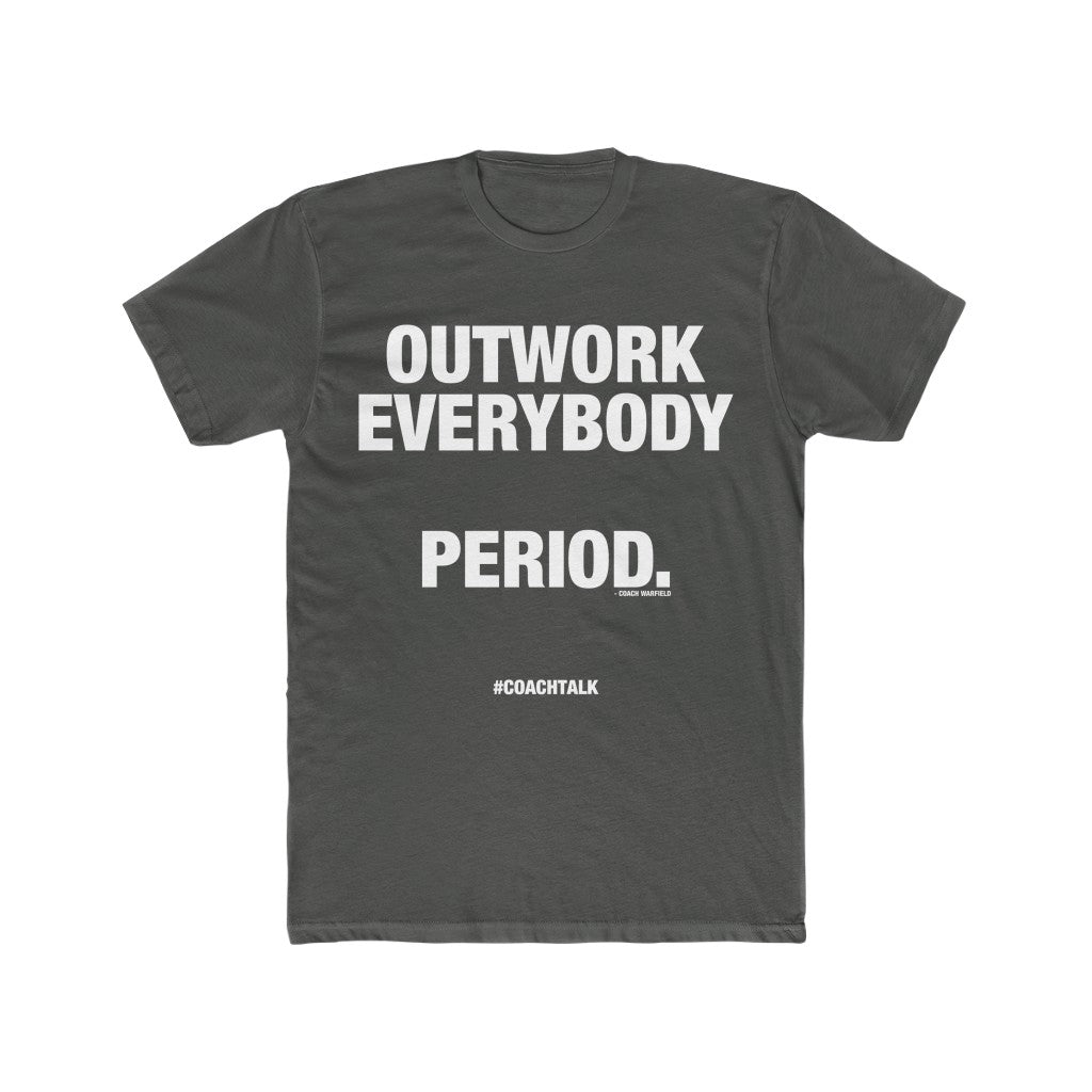 Coach Talk: OUTWORK EVERYBODY - Unisex Cotton Crew Tee