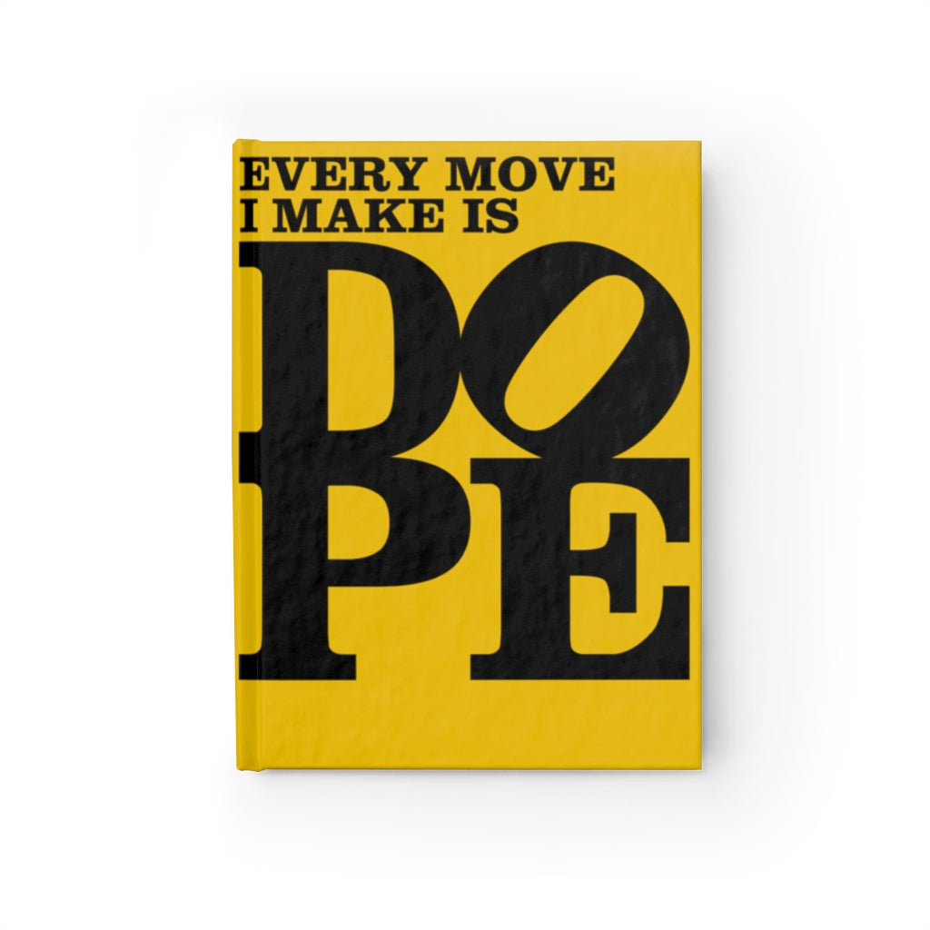 Every Move I Make is DOPE - Hardback Journal