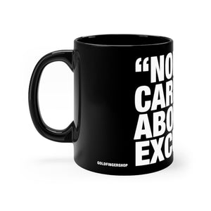 Coach Talk: NOBODY CARES ABOUT YOUR EXCUSES - Black mug 11oz