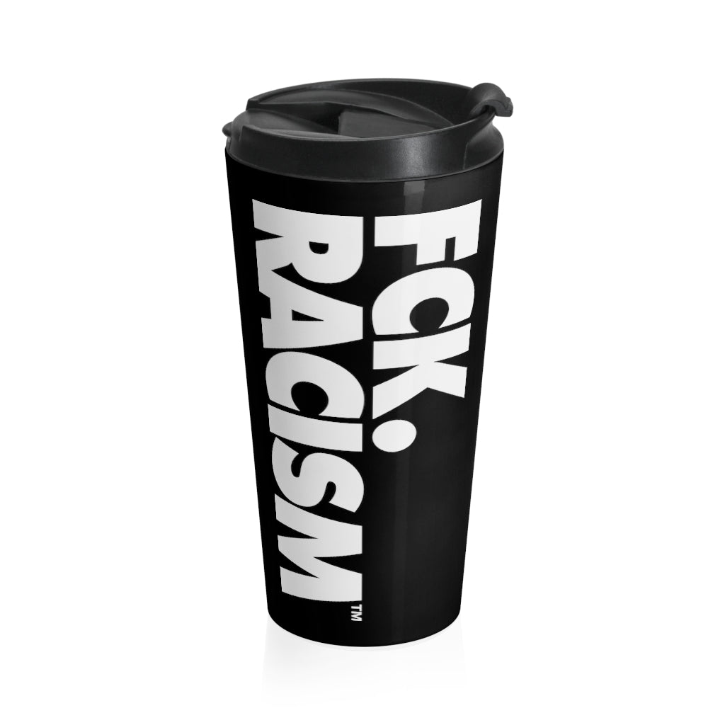 Fck Racism Black Stainless Steel Travel Mug