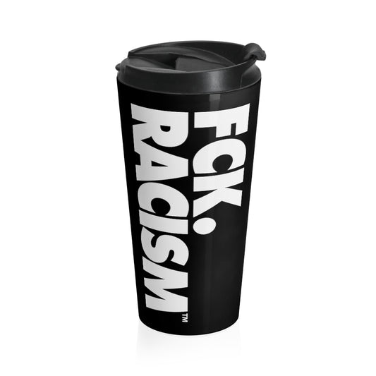 Fck Racism Black Stainless Steel Travel Mug