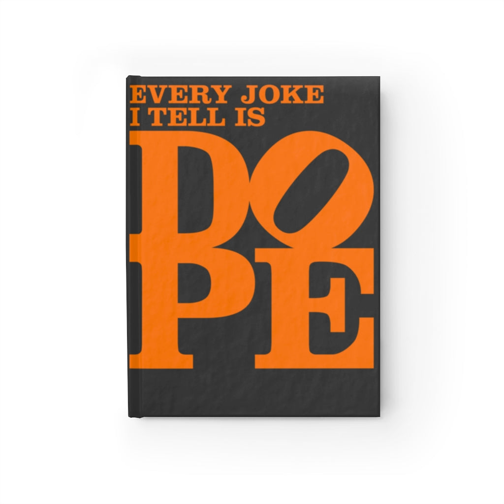 Every Joke I Tell is DOPE - Lined Journal