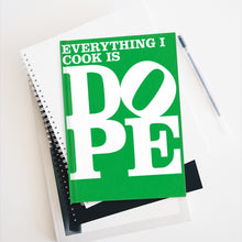 Load image into Gallery viewer, Everything I Cook is DOPE - Hardback Lined Journal