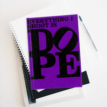 Load image into Gallery viewer, Everything I Shoot is DOPE - Hardback Blank Journal