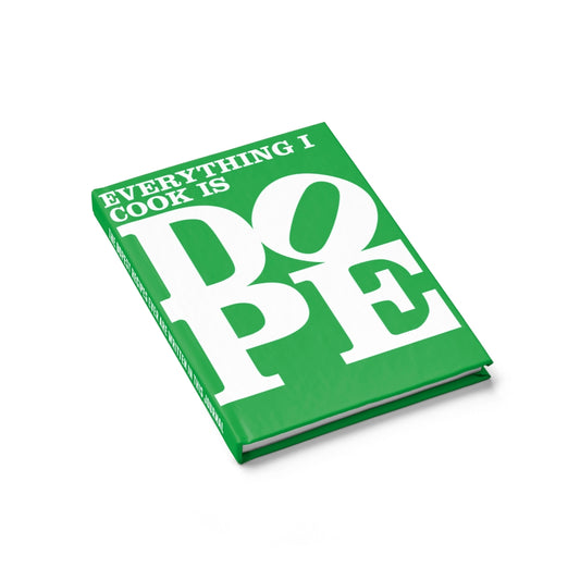 Everything I Cook is DOPE - Hardback Lined Journal
