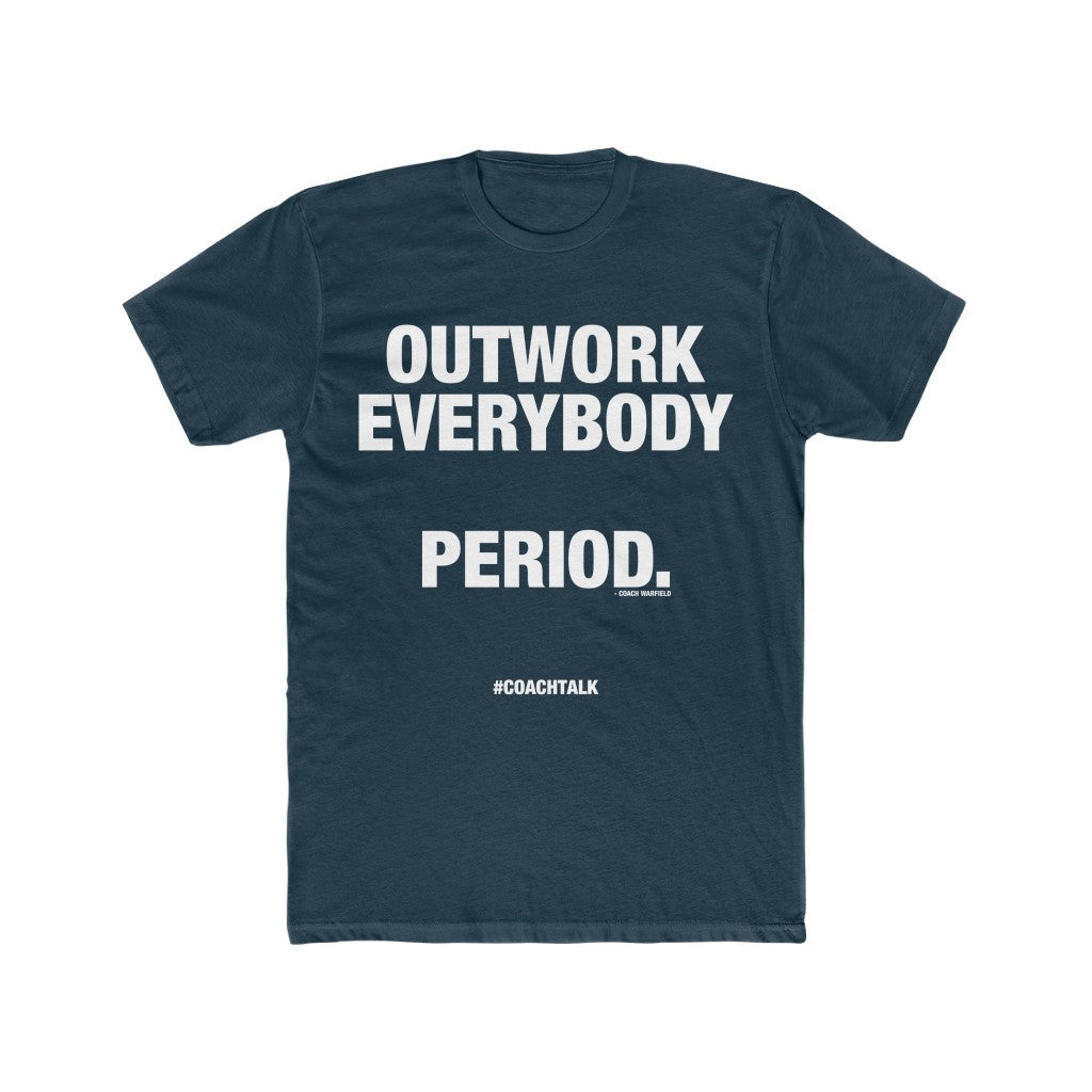 Coach Talk: OUTWORK EVERYBODY - Unisex Cotton Crew Tee