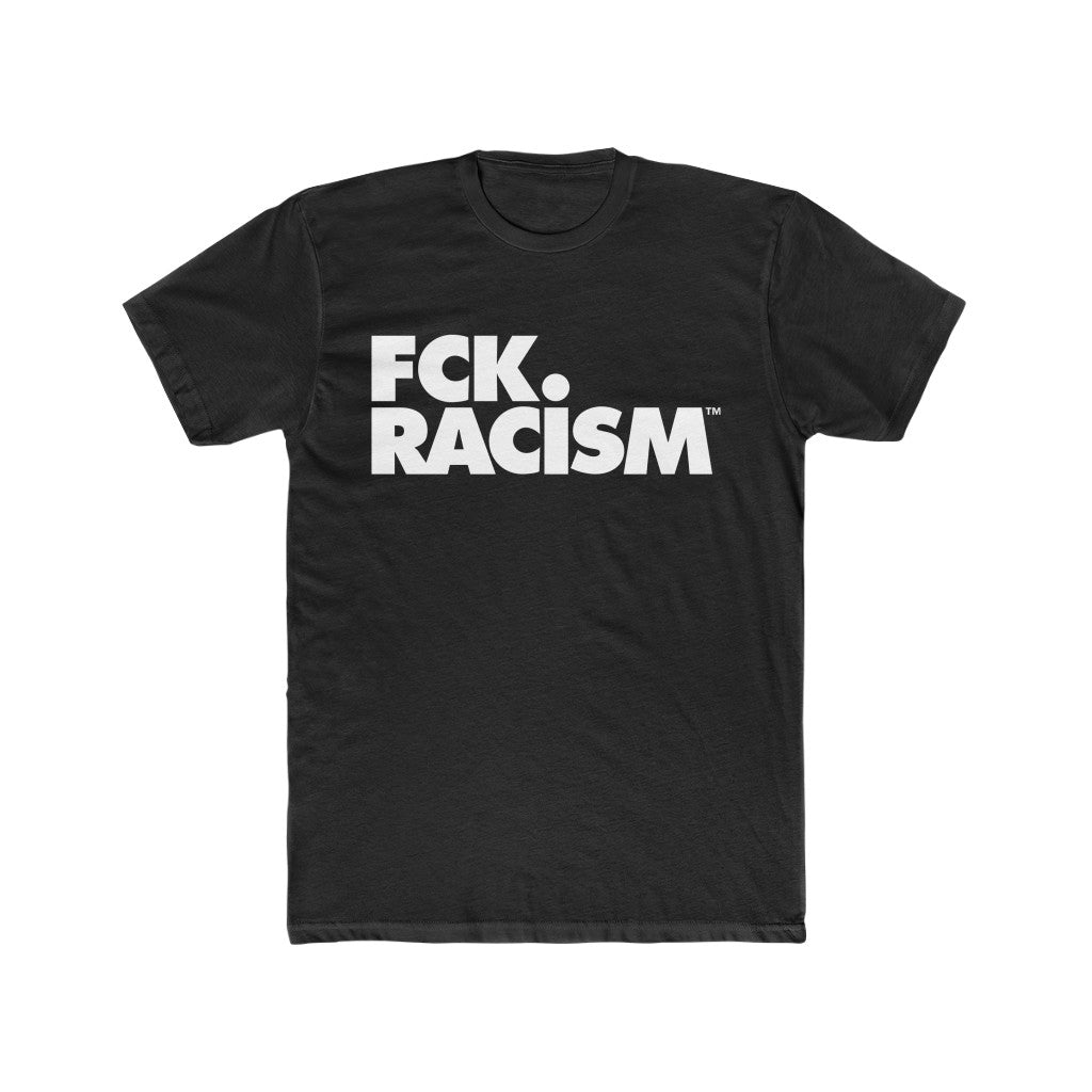Fck Racism - Men's Cotton Crew Tee