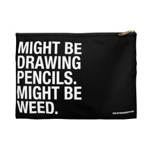 Load image into Gallery viewer, MIGHT BE DRAWING PENCILS - Pencil Pouch