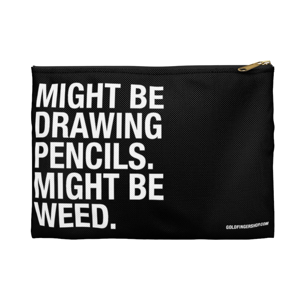 MIGHT BE DRAWING PENCILS - Pencil Pouch