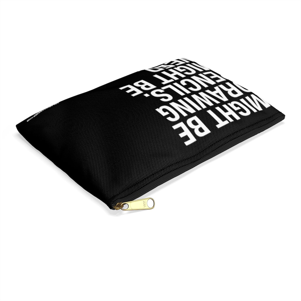 MIGHT BE DRAWING PENCILS - Pencil Pouch