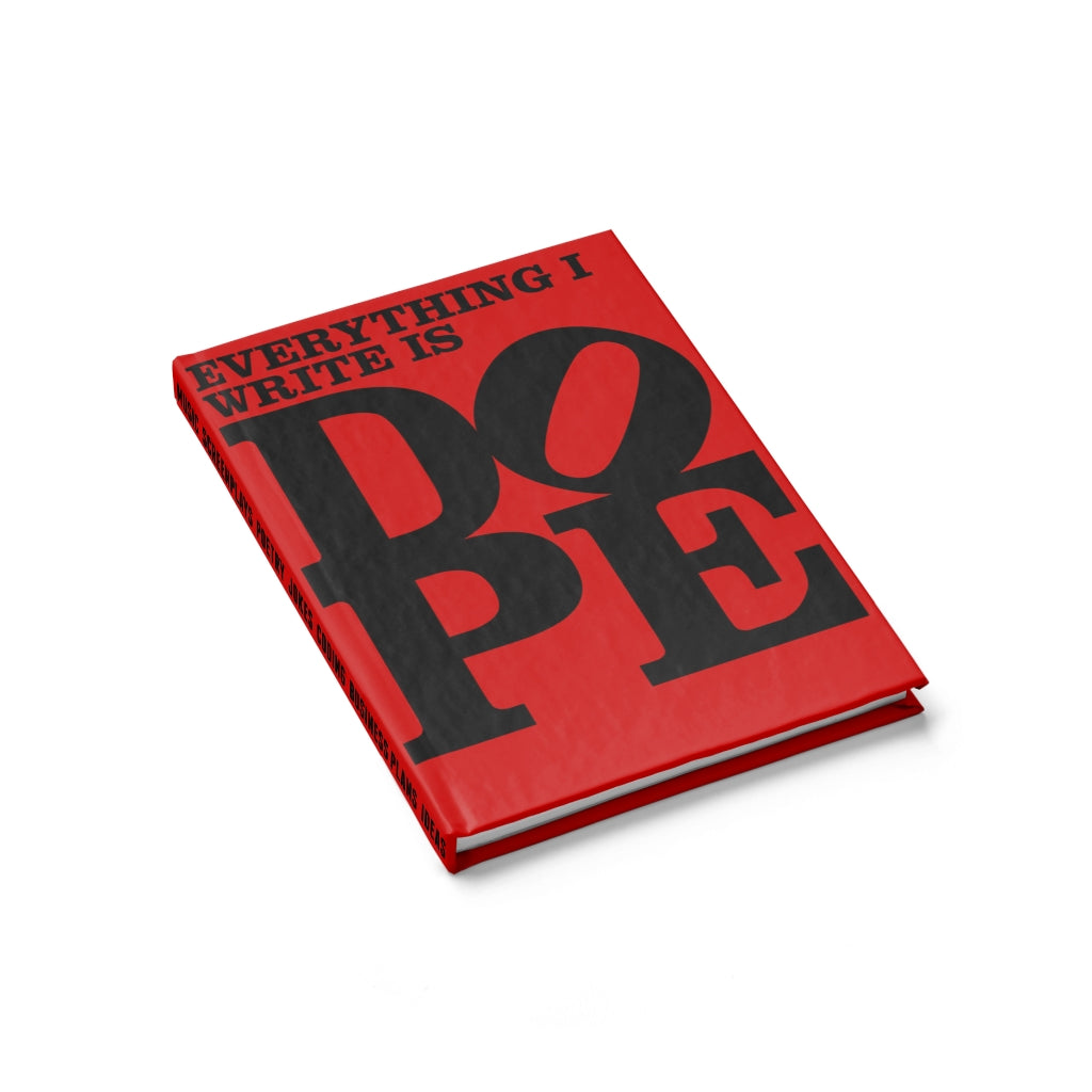 Everything I Write is DOPE - Hardback Lined Journal