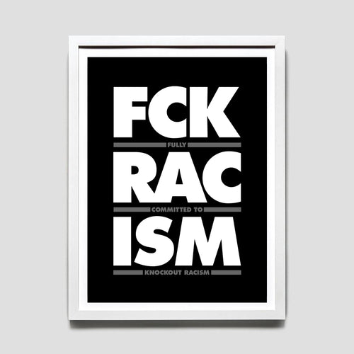 Fck Racism Stack - 18 x 24 Print