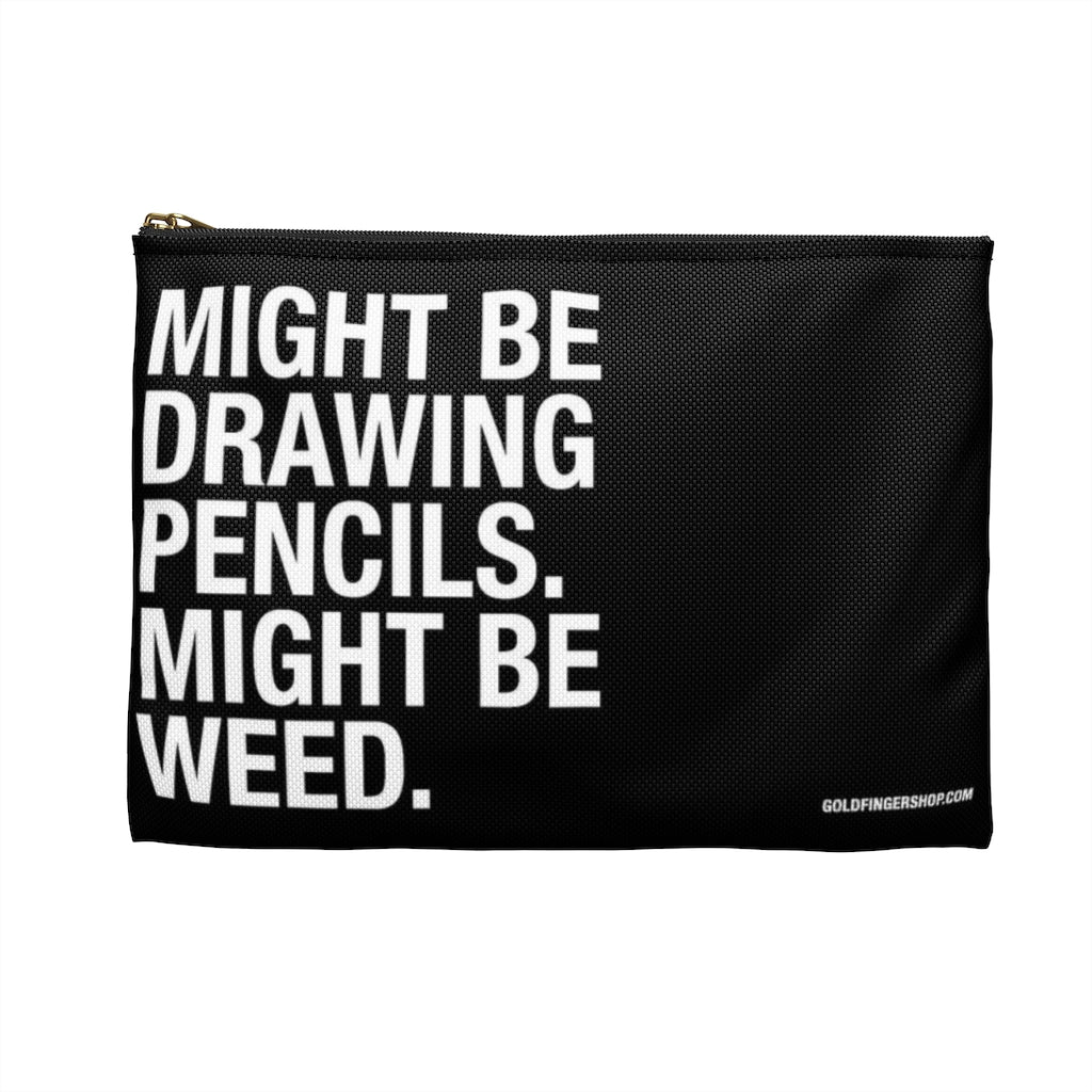 MIGHT BE DRAWING PENCILS - Pencil Pouch