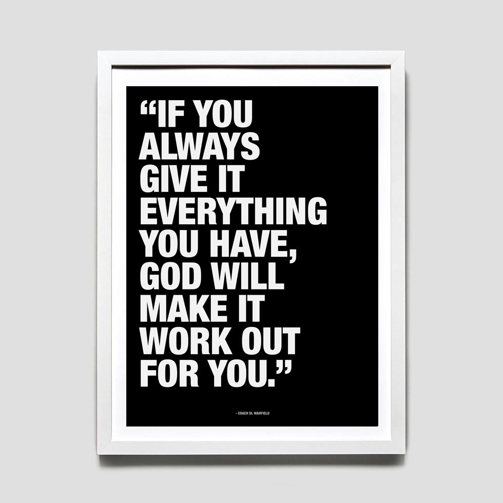 Coach Talk - "If You Always Give it..." 18 x 24 Print