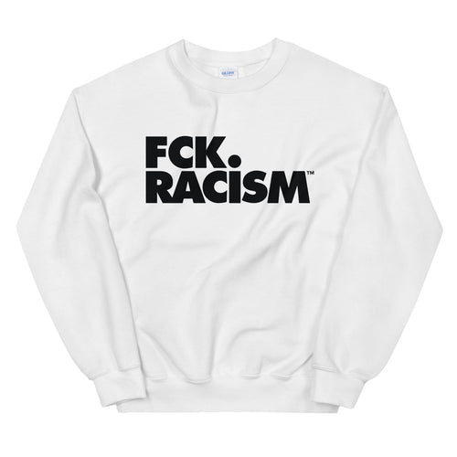 FCK Racism - Crewneck Unisex Sweatshirt (in Multiple Colors)