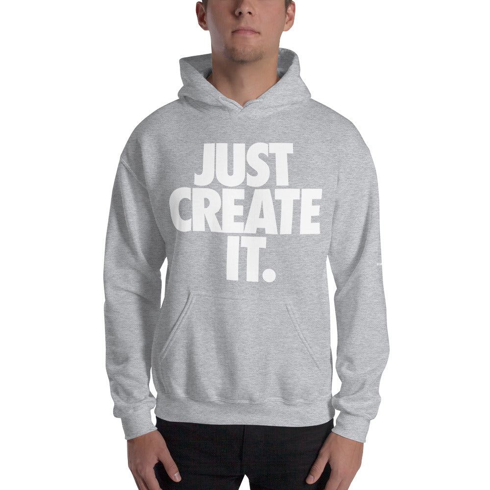 JUST CREATE IT - Unisex Hoodie in Multiple Colors