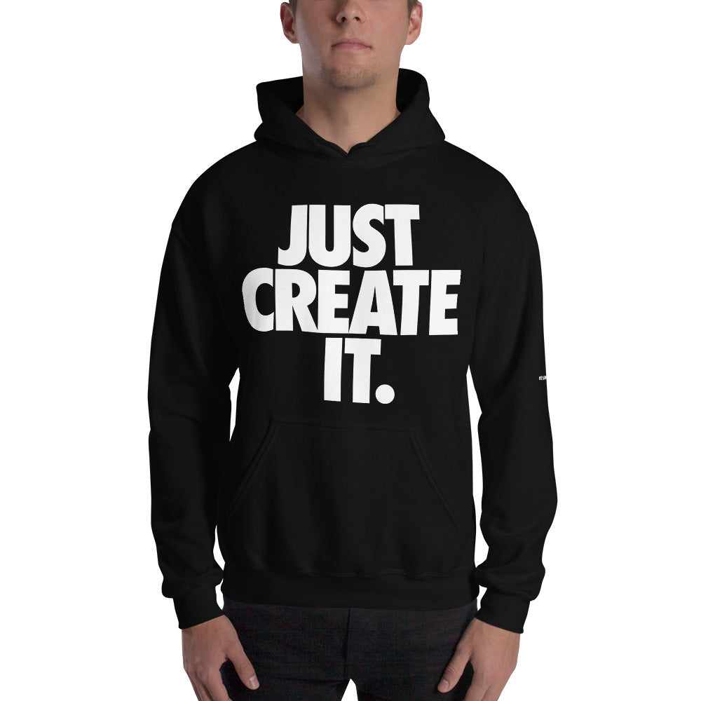 JUST CREATE IT - Unisex Hoodie in Multiple Colors