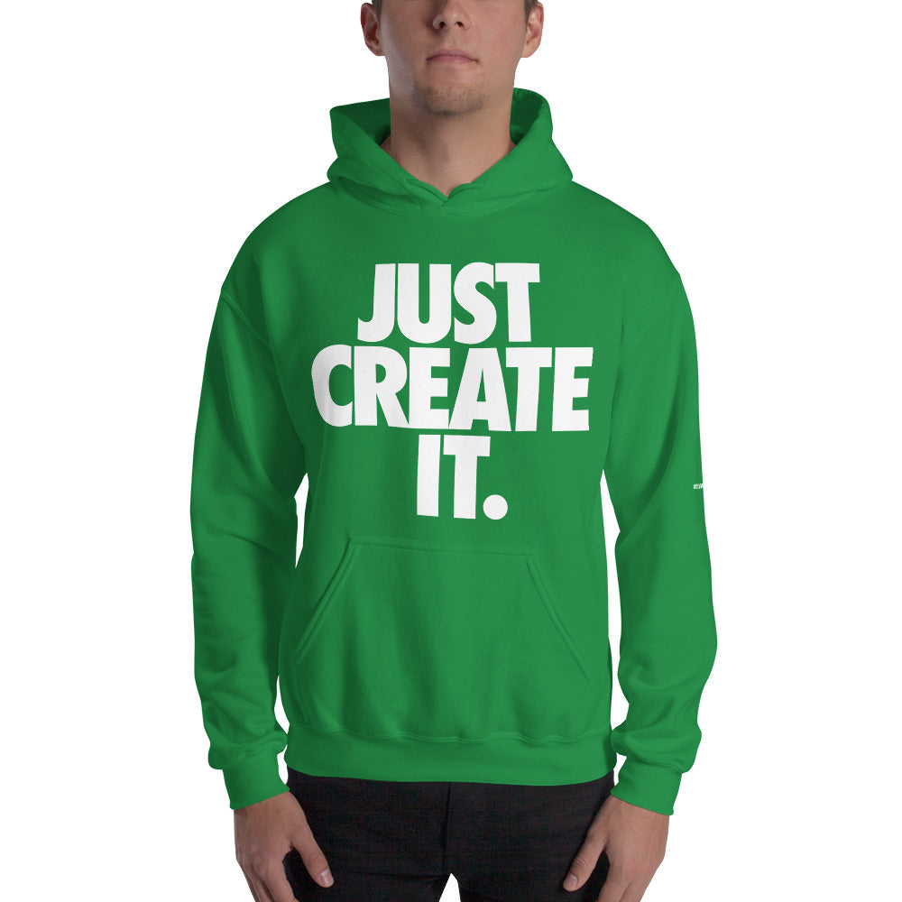JUST CREATE IT - Unisex Hoodie in Multiple Colors
