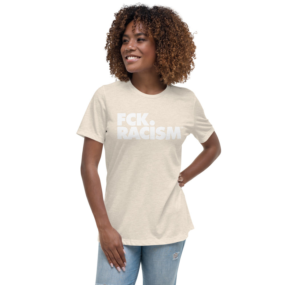Fck Racism - Women's Relaxed T-Shirt