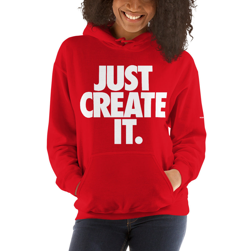 JUST CREATE IT - Unisex Hoodie in Multiple Colors