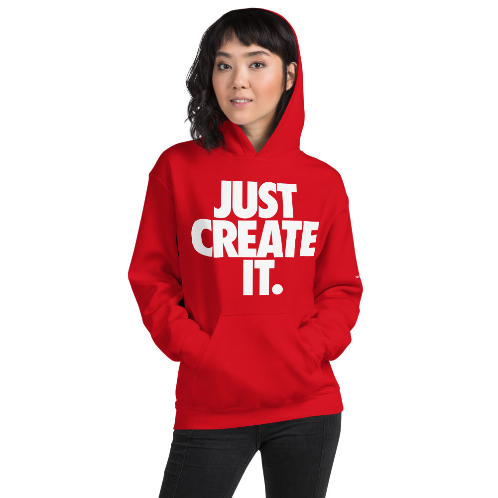 JUST CREATE IT - Unisex Hoodie in Multiple Colors