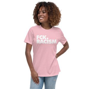 Fck Racism - Women's Relaxed T-Shirt