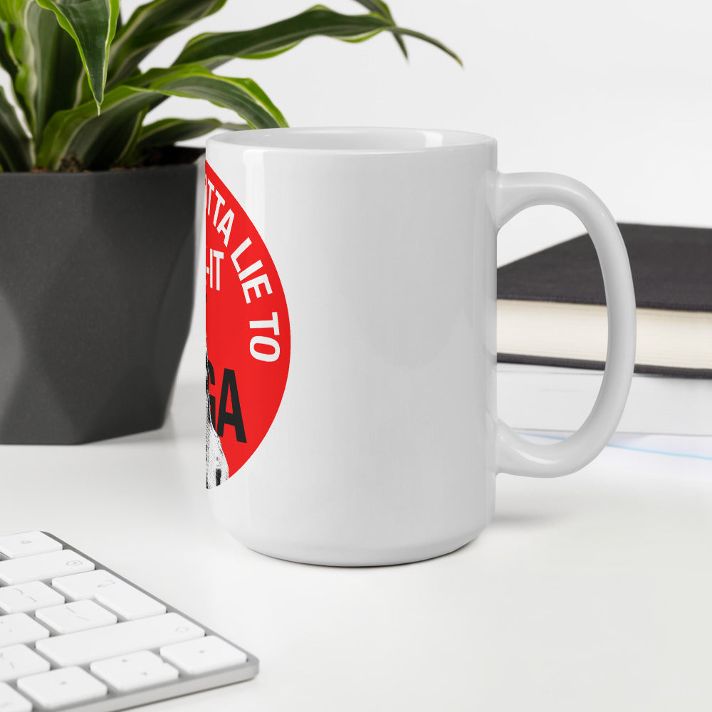 You Ain't Gotta Lie - Coffee Mug