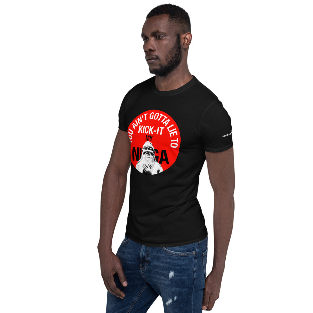 You Ain't Gotta Lie - Short-Sleeve Unisex T-Shirt