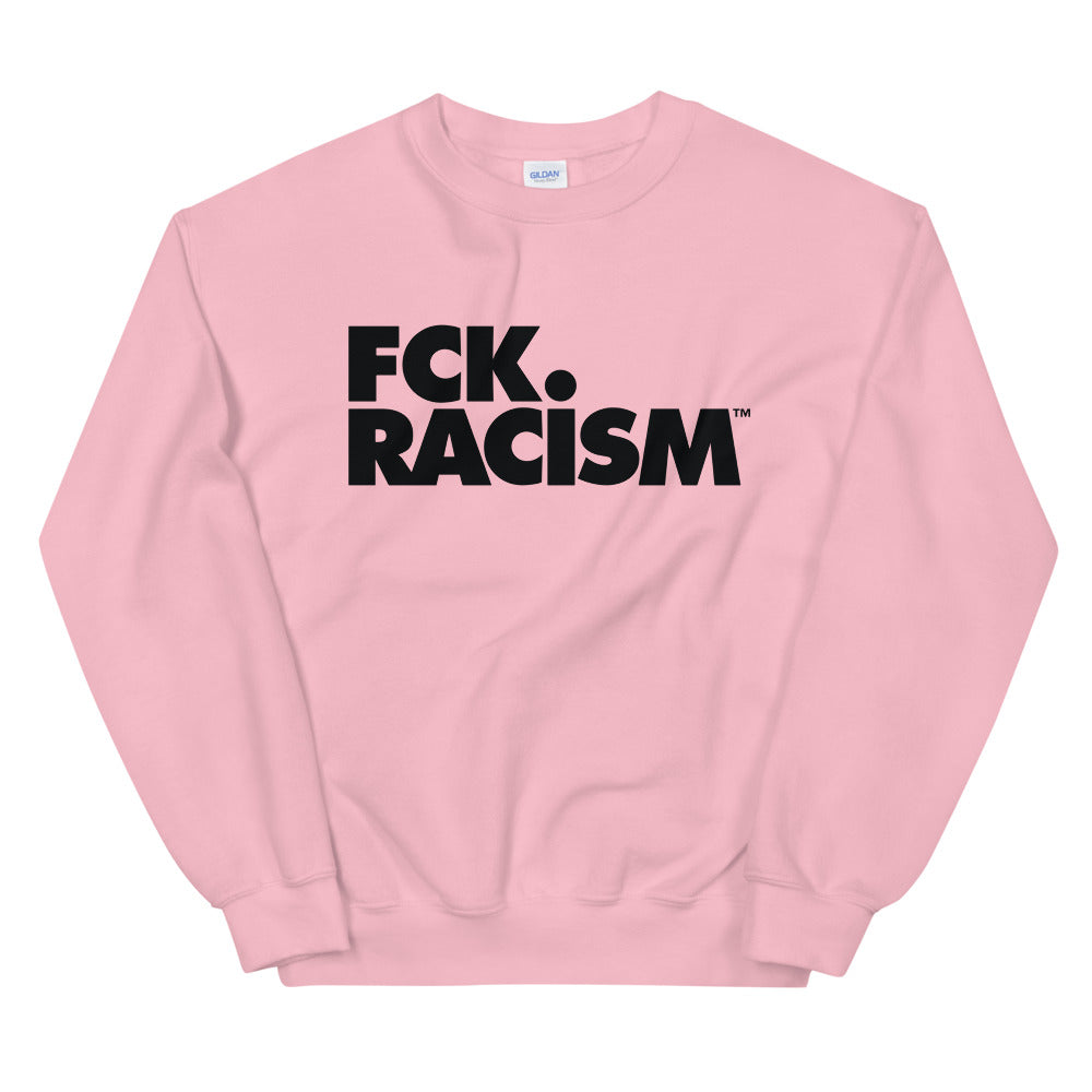 FCK Racism - Crewneck Unisex Sweatshirt (in Multiple Colors)