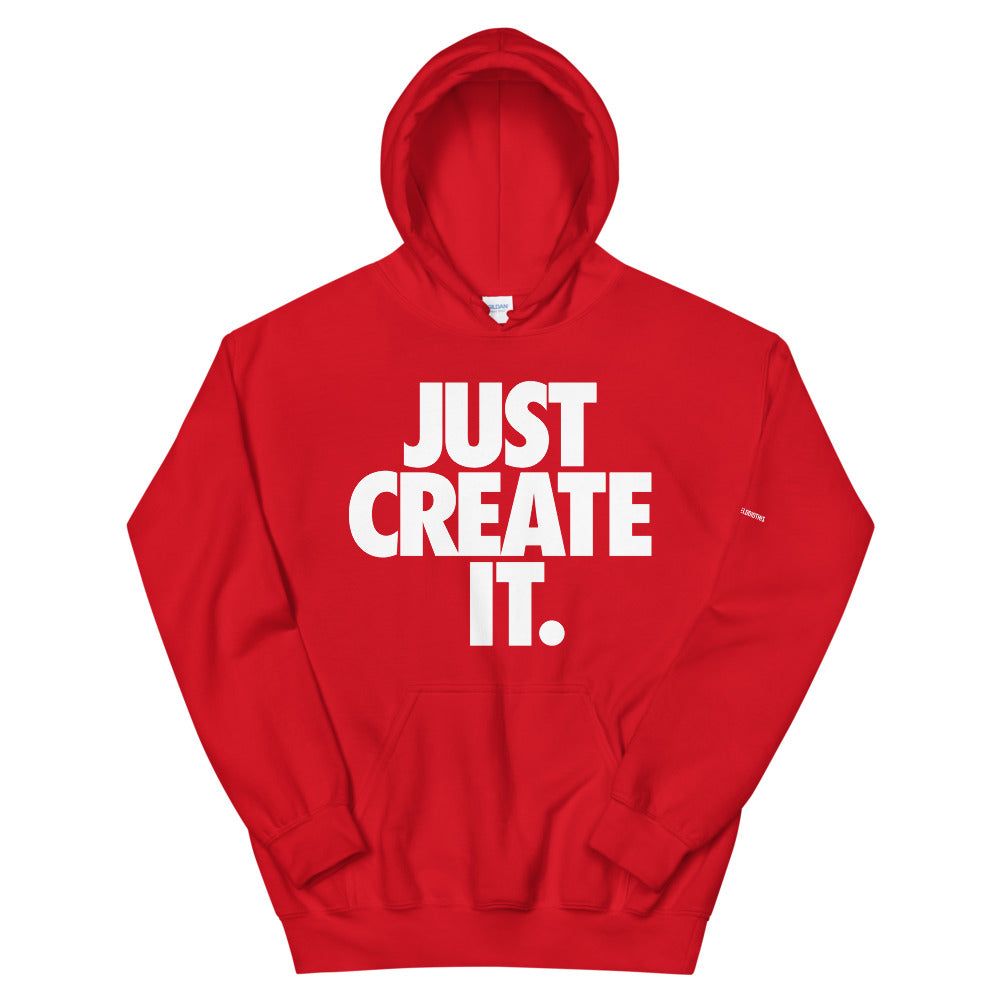 JUST CREATE IT - Unisex Hoodie in Multiple Colors