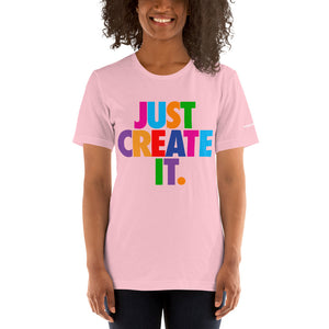Women's / Unisex JUST CREATE IT Tee (Multiple Colors)