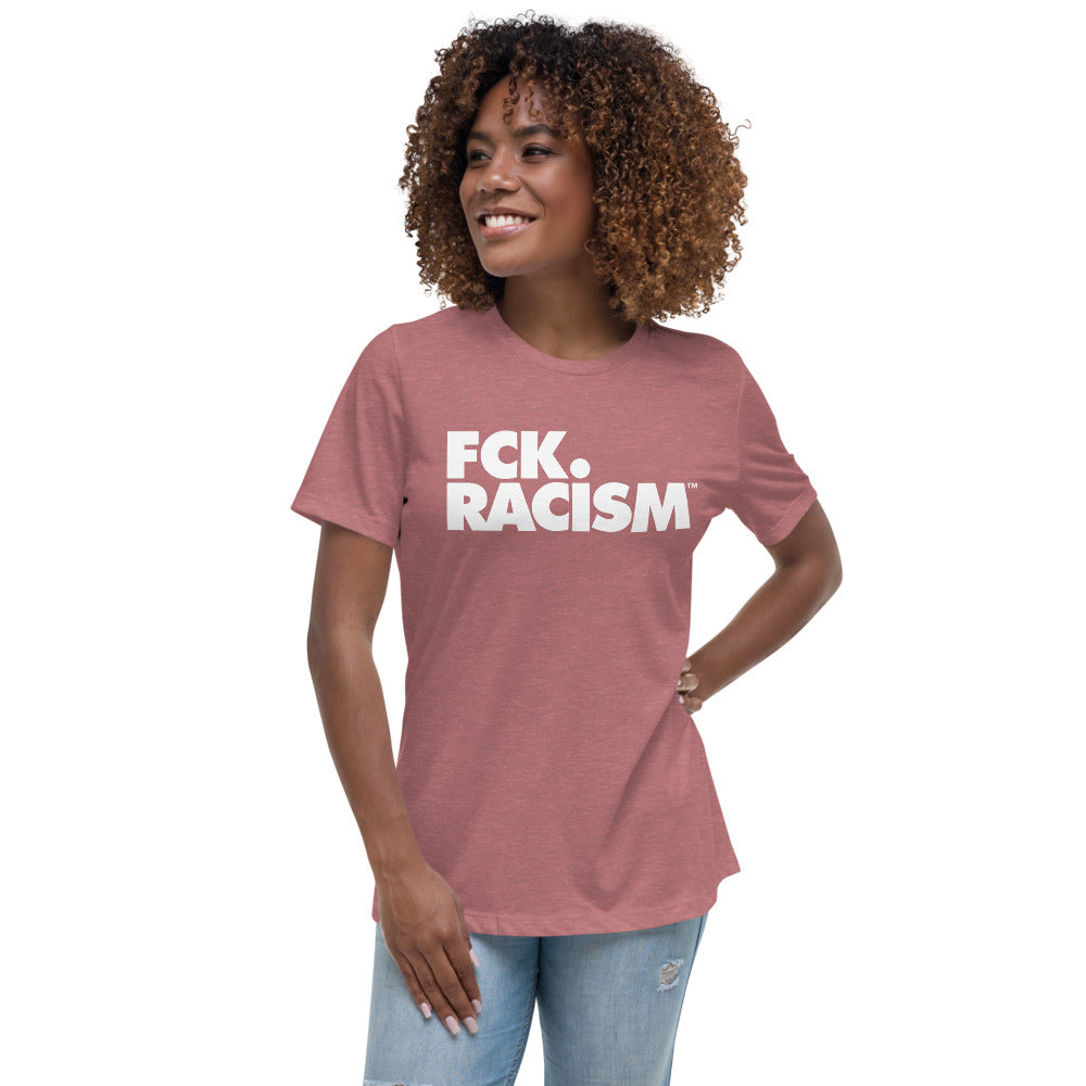 Fck Racism - Women's Relaxed T-Shirt