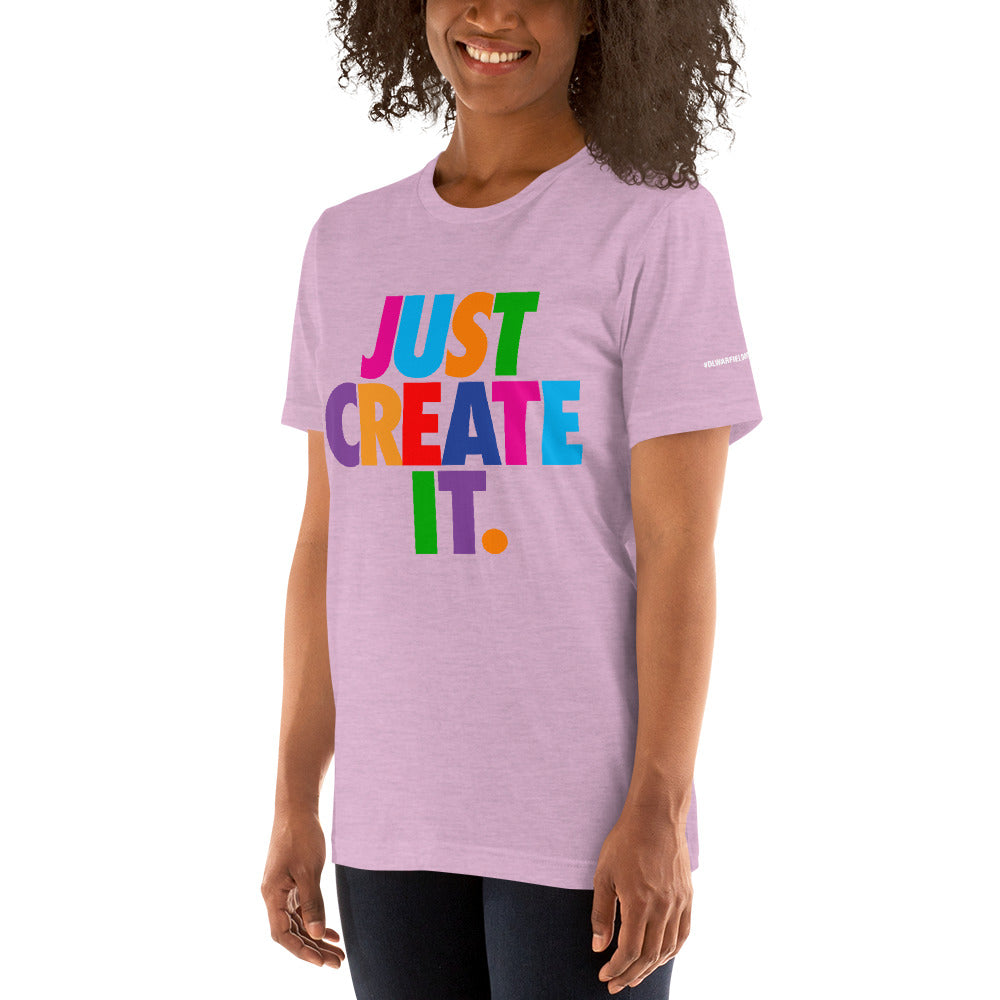 Women's / Unisex JUST CREATE IT Tee (Multiple Colors)