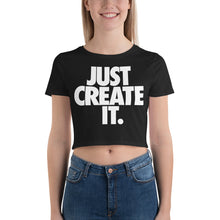 Load image into Gallery viewer, JUST CREATE IT - Women’s Crop Tee
