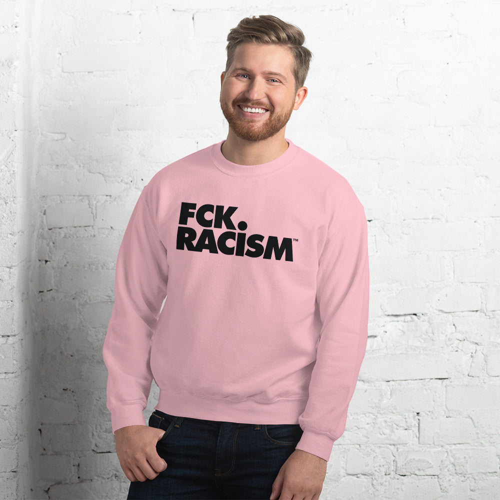 FCK Racism - Crewneck Unisex Sweatshirt (in Multiple Colors)