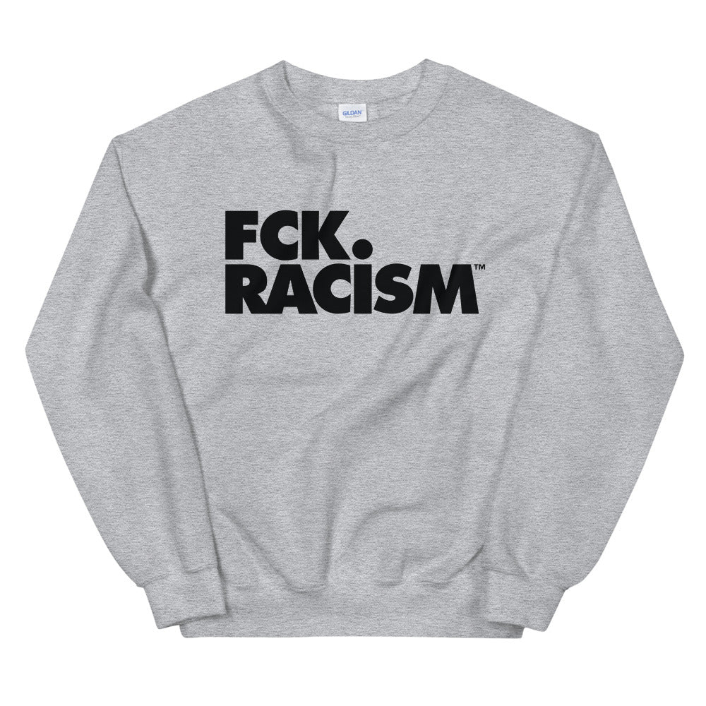 FCK Racism - Crewneck Unisex Sweatshirt (in Multiple Colors)