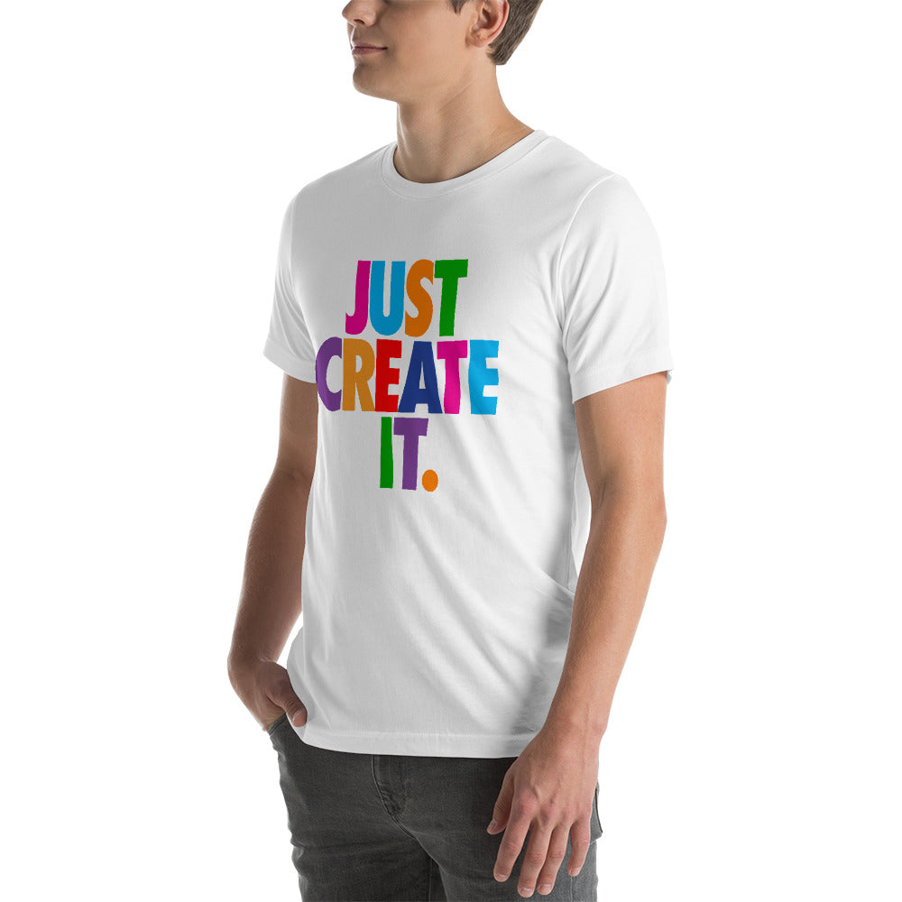 Unisex JUST CREATE IT Tee (5 Colors)