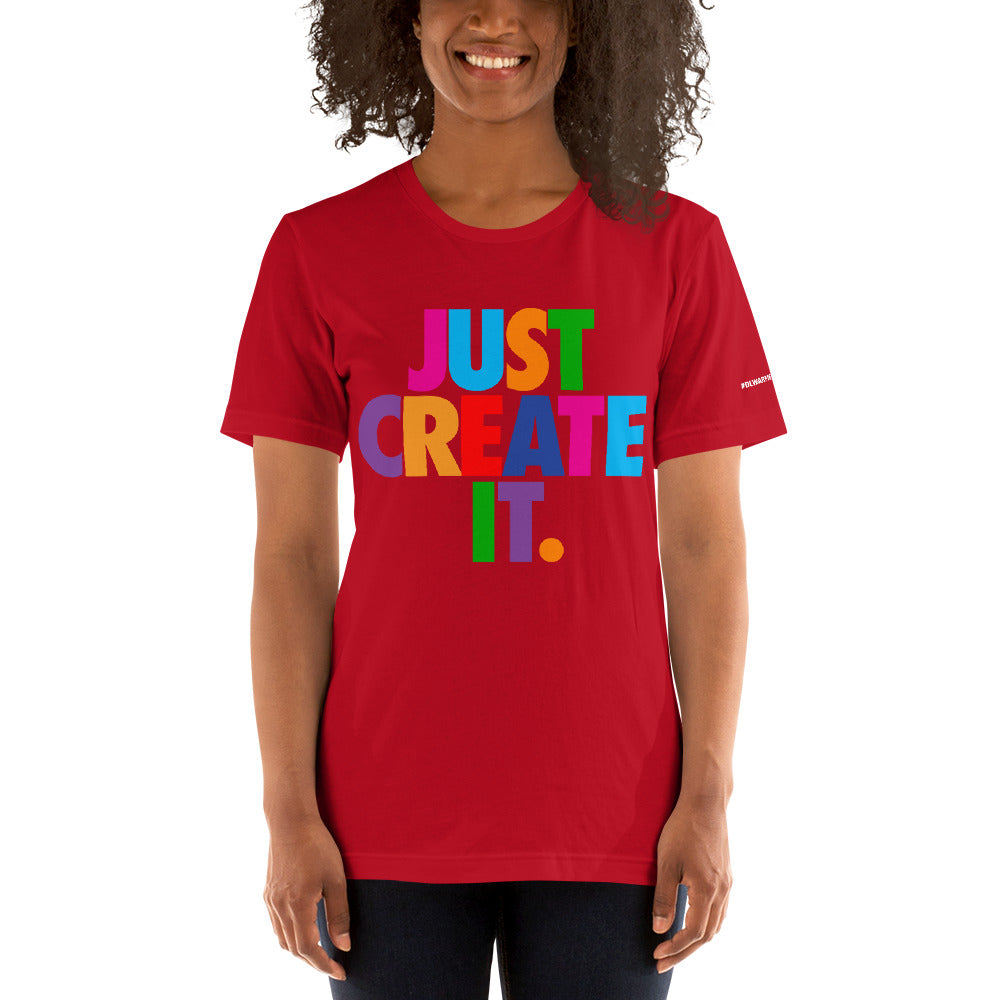 Women's / Unisex JUST CREATE IT Tee (Multiple Colors)